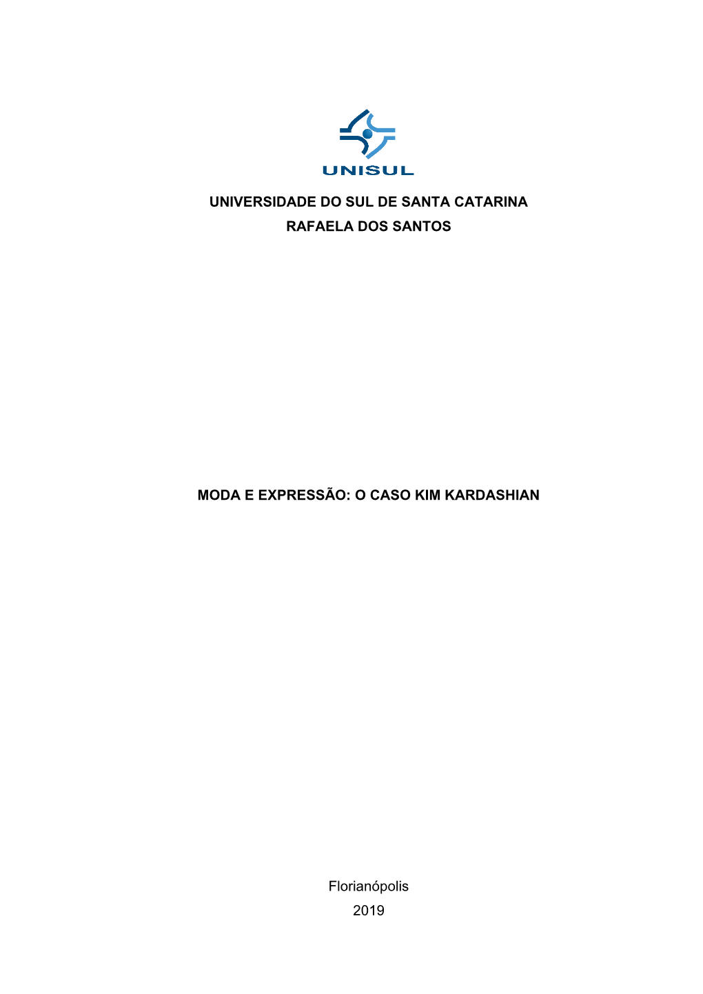 O CASO KIM KARDASHIAN Florianópolis 2019