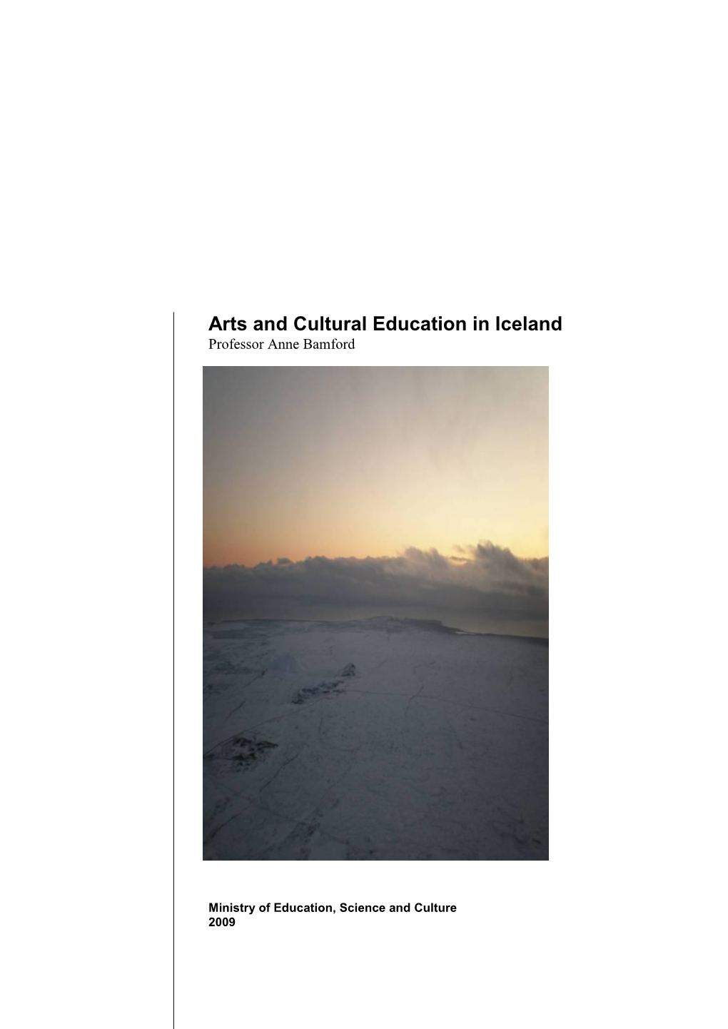 Arts and Cultural Education in Iceland Professor Anne Bamford