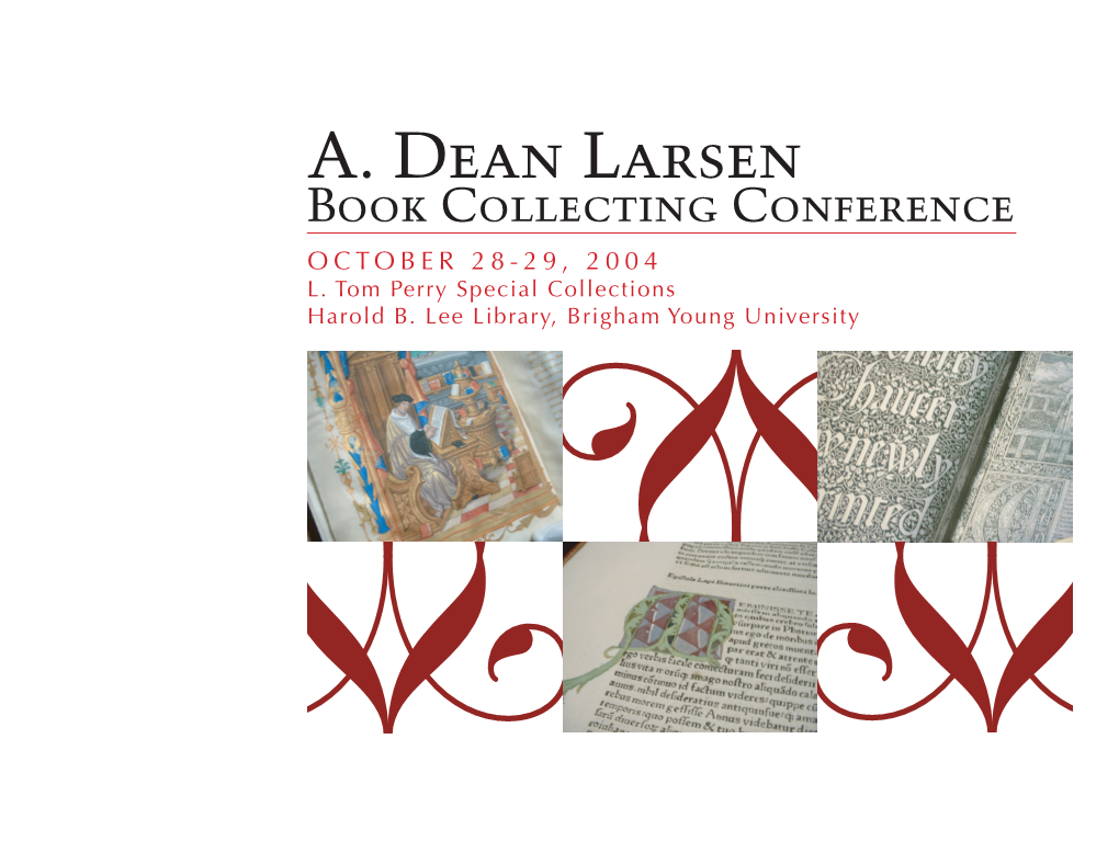 A. Dean Larsen Book Collecting Conference OCTOBER 28-29, 2004 L