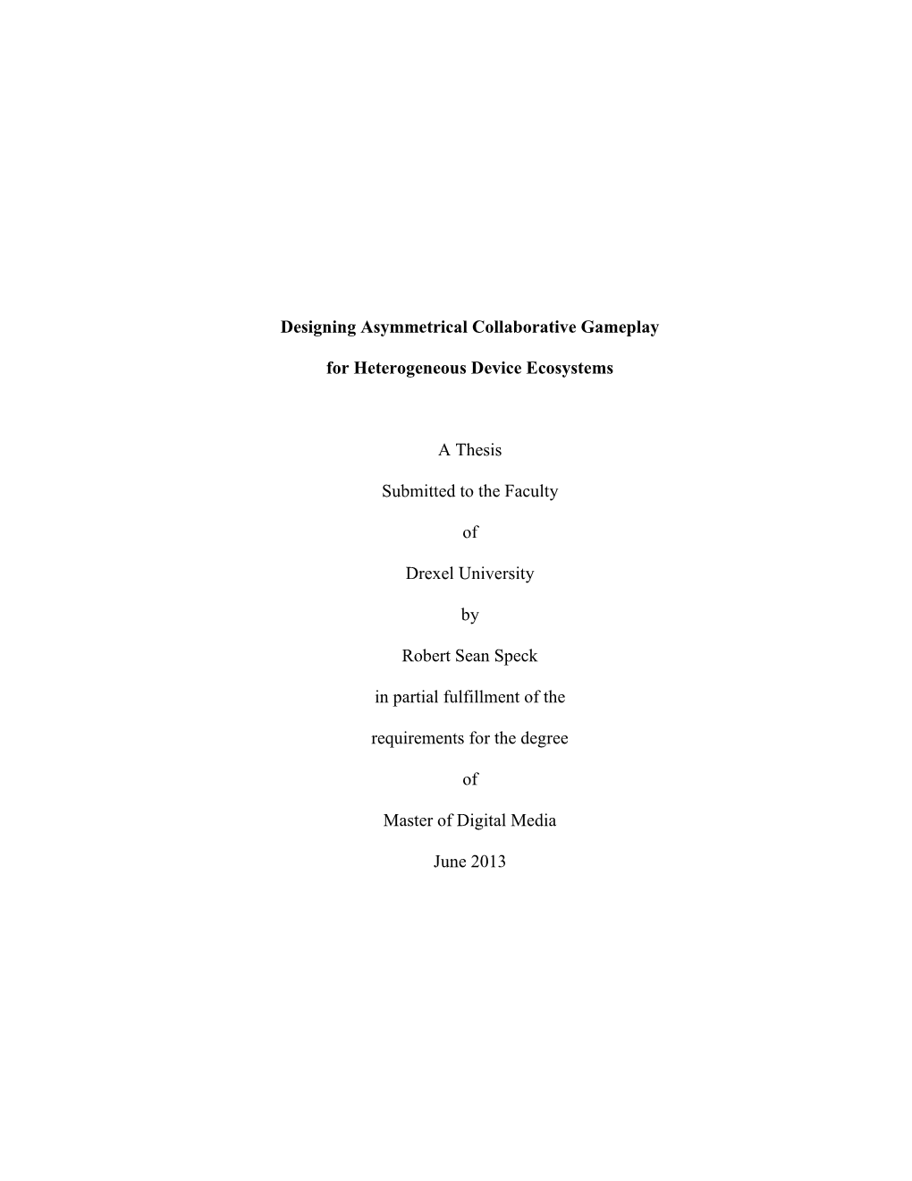 Designing Asymmetrical Collaborative Gameplay for Heterogeneous Device Ecosystems Robert Sean Speck Paul J