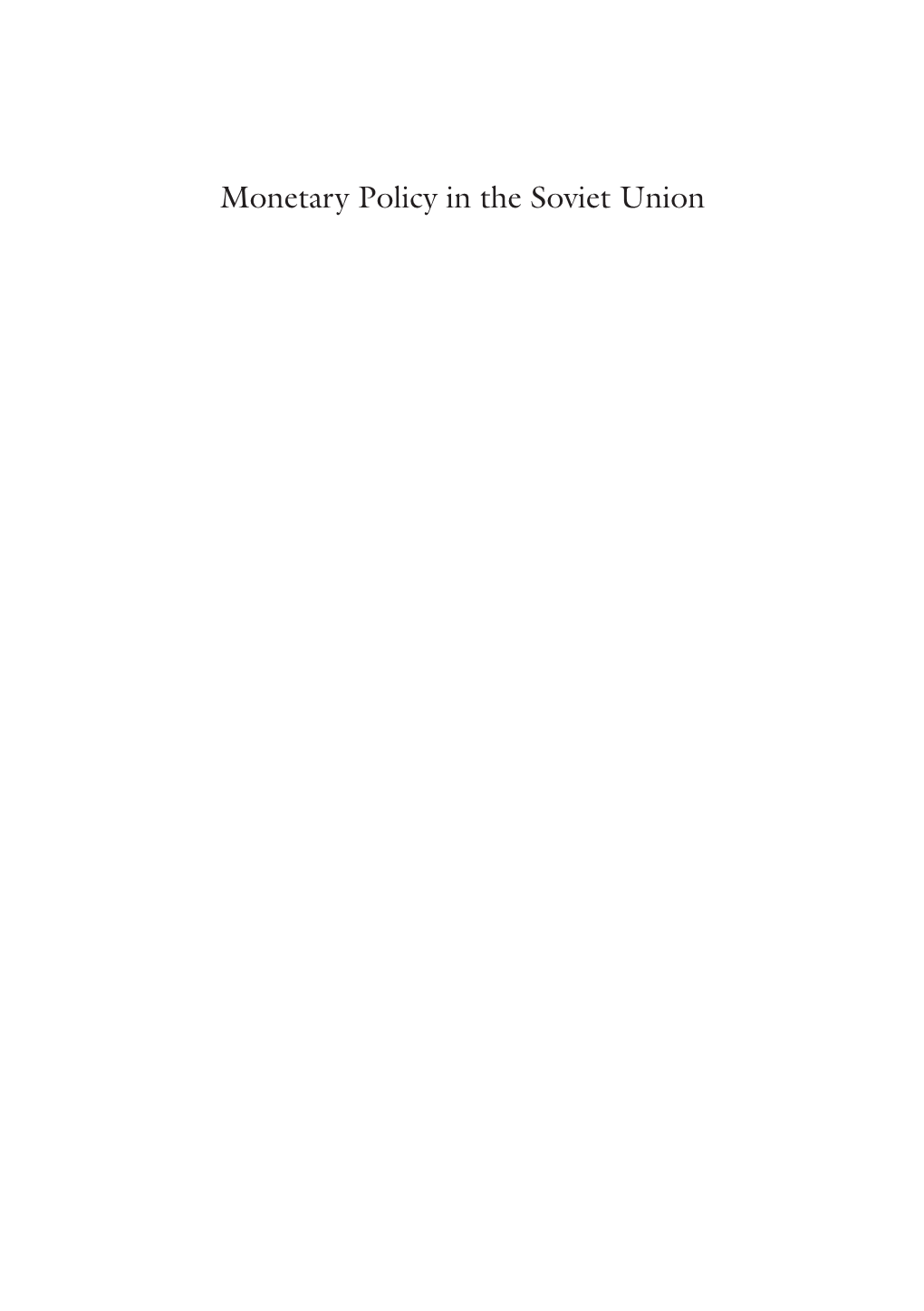 Monetary Policy in the Soviet Union Yasushi Nakamura Monetary Policy in the Soviet Union