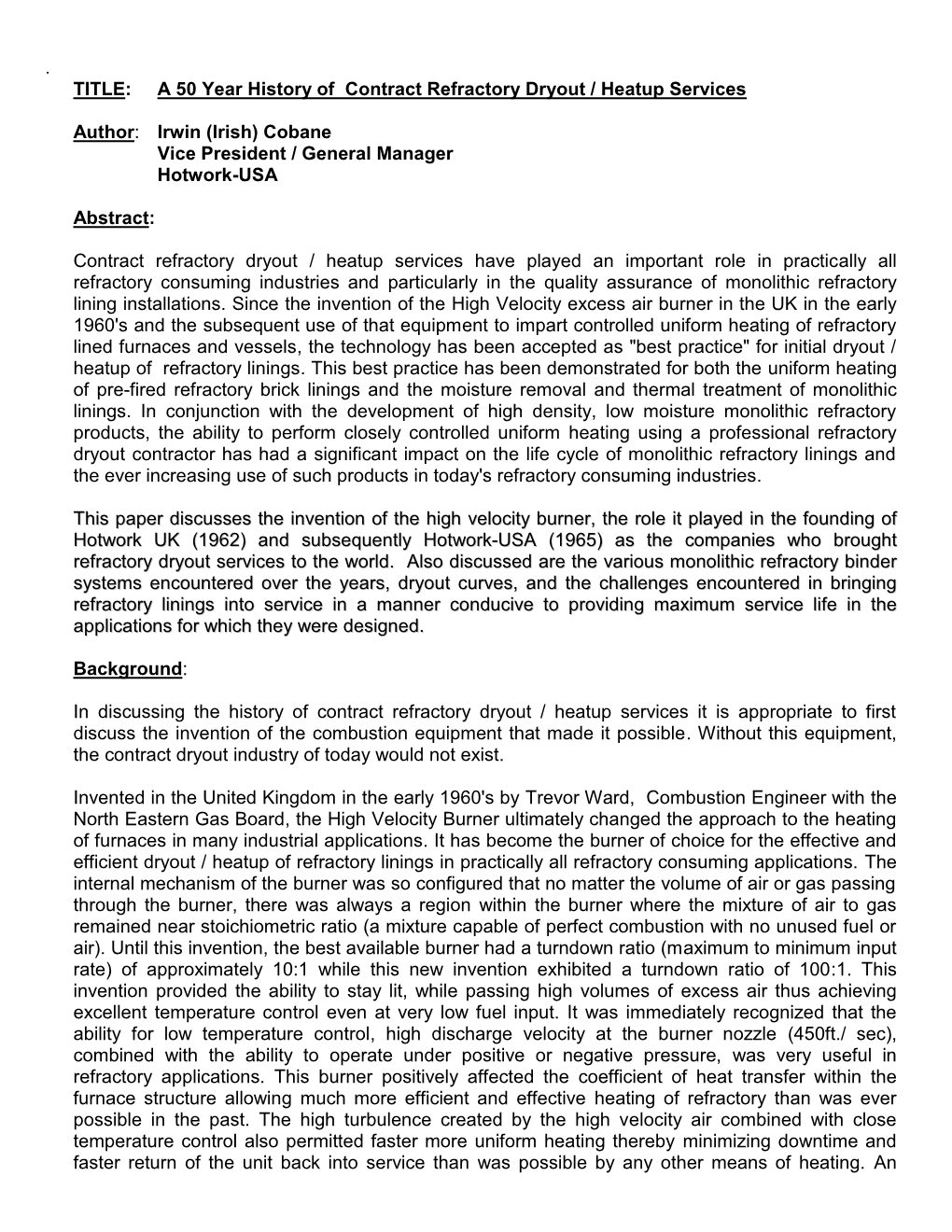 TITLE: a 50 Year History of Contract Refractory Dryout / Heatup Services Author: Irwin (Irish) Cobane Vice President / Gene