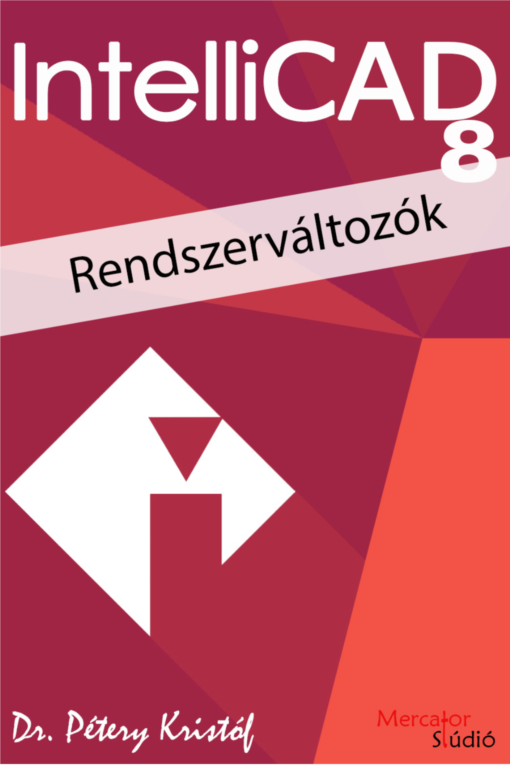 Intellicad 8 – Változók, Lekérdezések TARTALOM 3