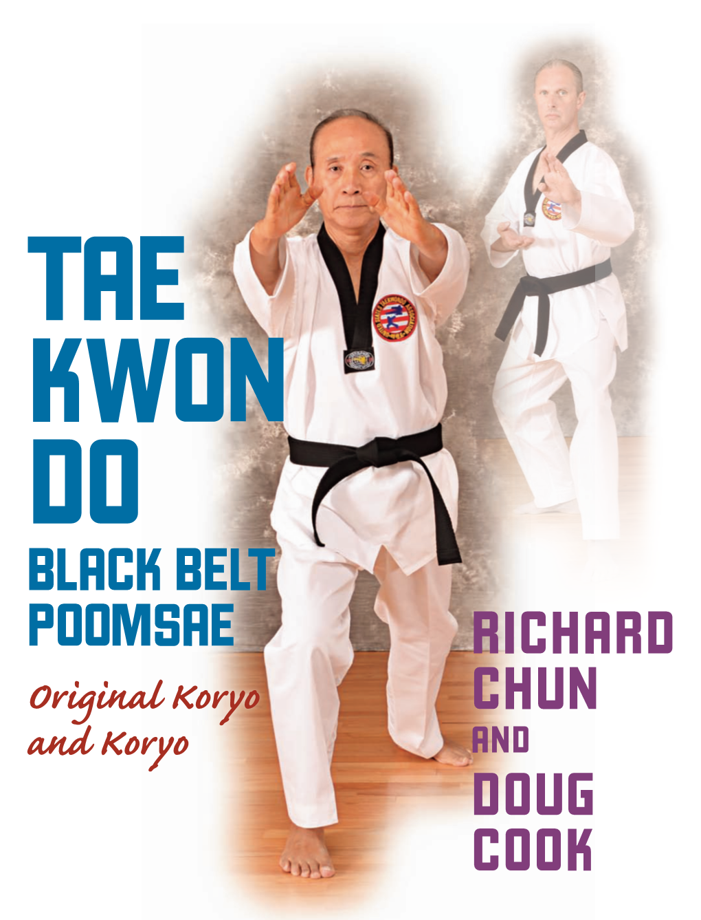 Richard Chun Doug Cook Black Belt Poomsae