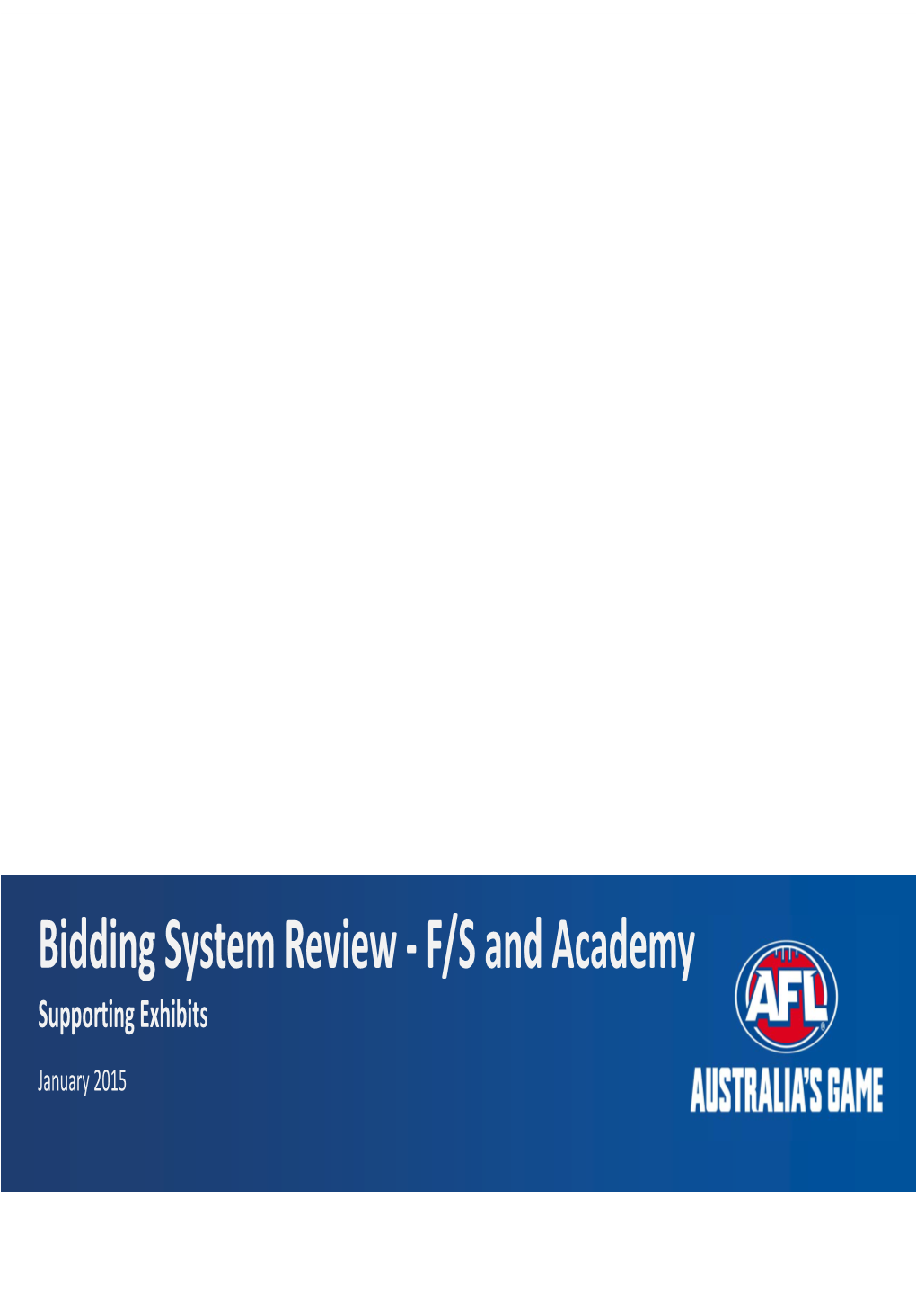 Bidding System Review ‐ F/S and Academy Supporting Exhibits January 2015 AFL Draft Value Index
