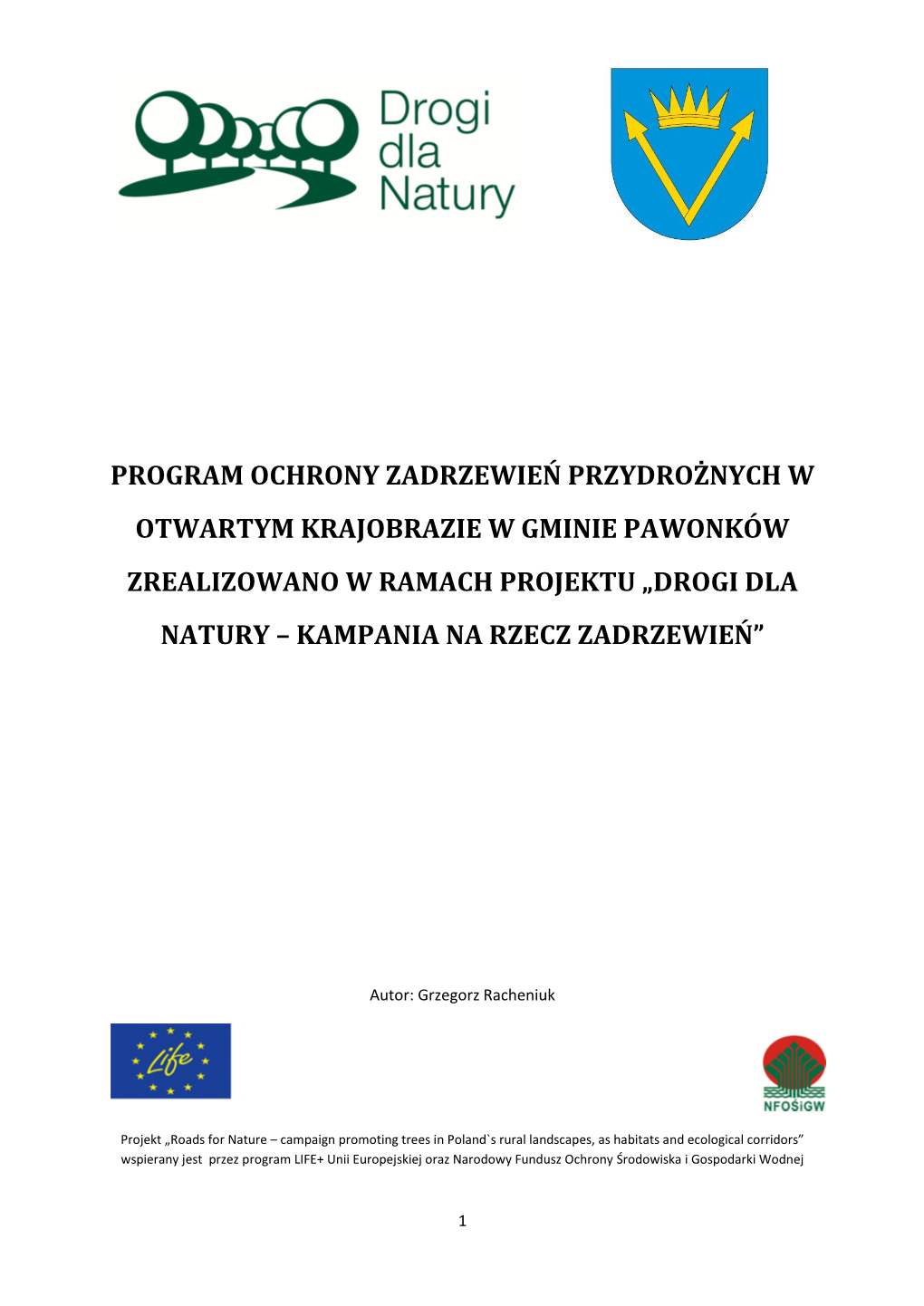 Program Ochrony Zadrzewień Przydrożnych W Otwartym Krajobrazie W Gminie Pawonków Zrealizowano W Ramach Projektu „Drogi Dla Natury – Kampania Na Rzecz Zadrzewień”