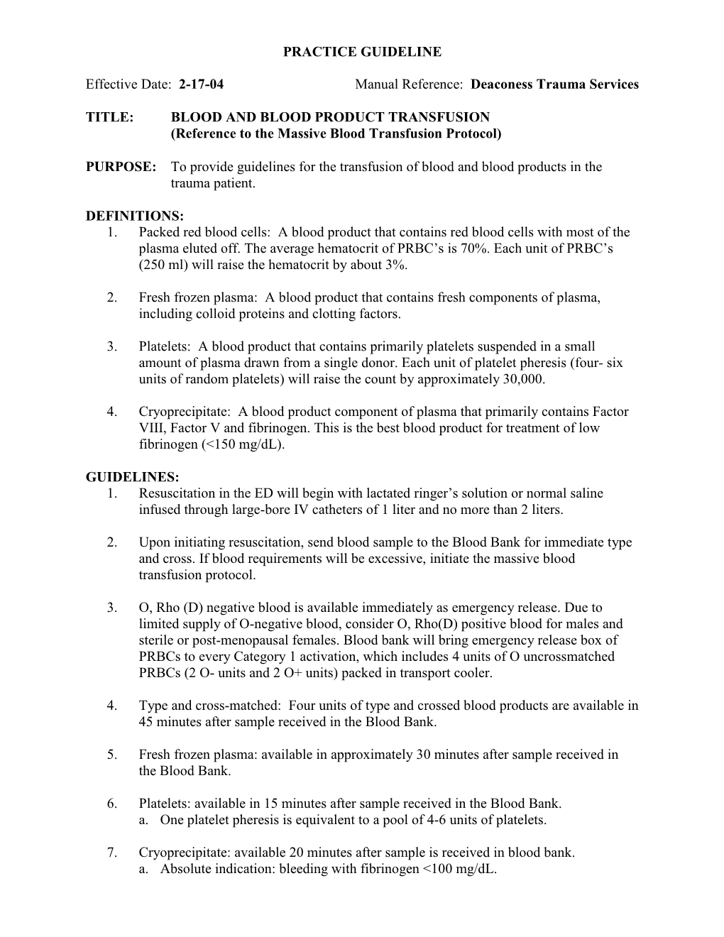 PRACTICE GUIDELINE Effective Date: 2-17-04 Manual Reference: Deaconess Trauma Services TITLE: BLOOD and BLOOD PRODUCT T