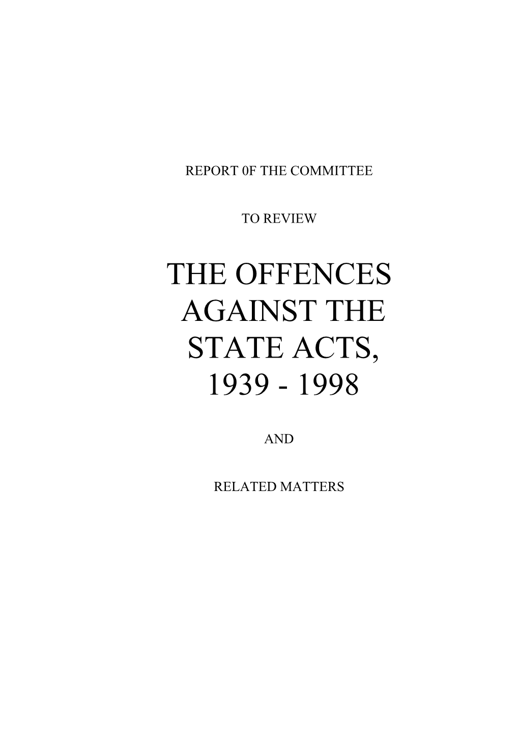 The Offences Against the State Acts 1939 to 1998 Was Established Under the Chairmanship of the Honourable Mr