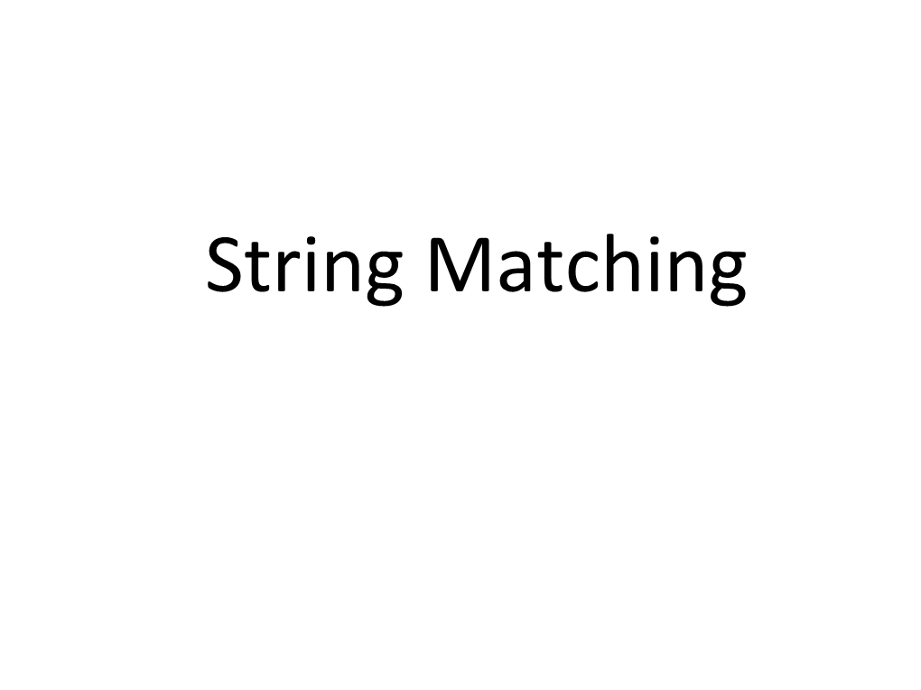 String Matching String Matching Problem