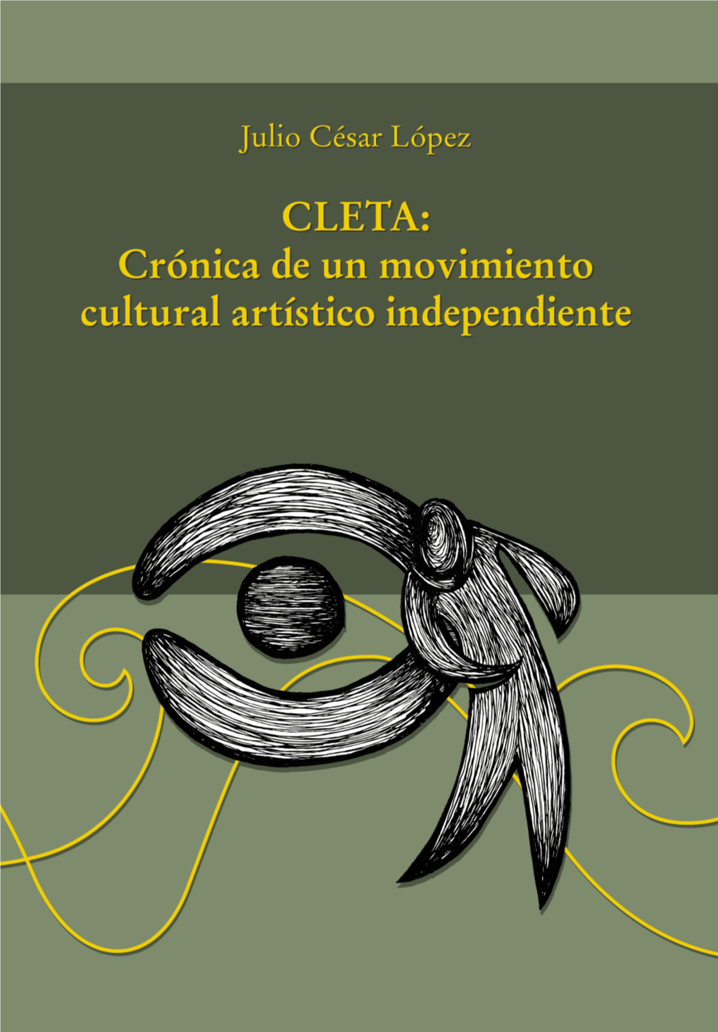 CLETA: Crónica De Un Movimiento Cultural Artístico Independiente Diseño De La Colección Coordinación De Publicaciones Del Inba