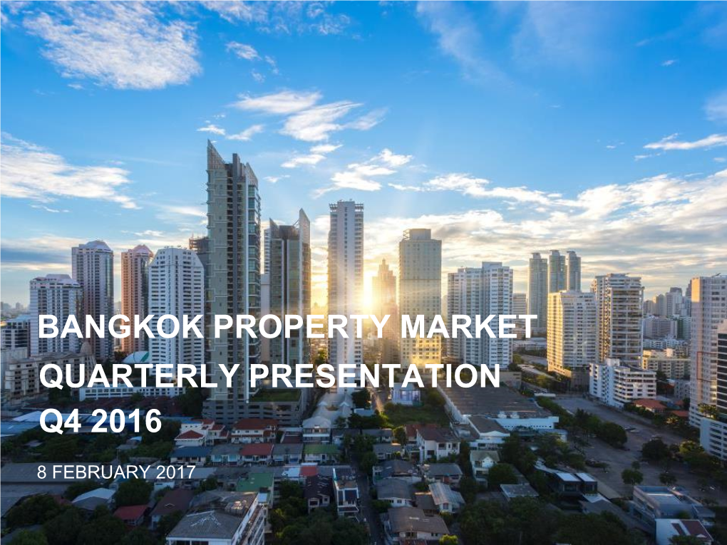 Bangkok Property Market Quarterly Presentation Q4 2016