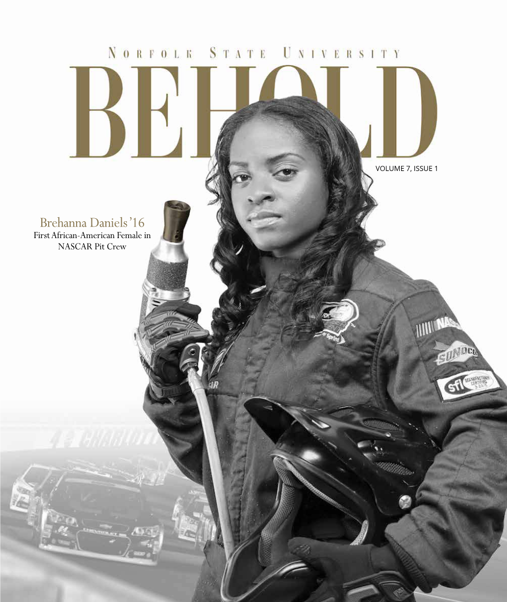 Brehanna Daniels ’16 First African-American Female in NASCAR Pit Crew Contents PHOTO by JAMES SOSSOU from the Desk of the 2 Vice President for University Advancement