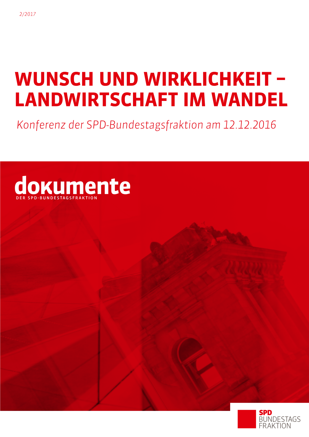 LANDWIRTSCHAFT IM WANDEL Konferenz Der SPD-Bundestagsfraktion Am 12.12.2016