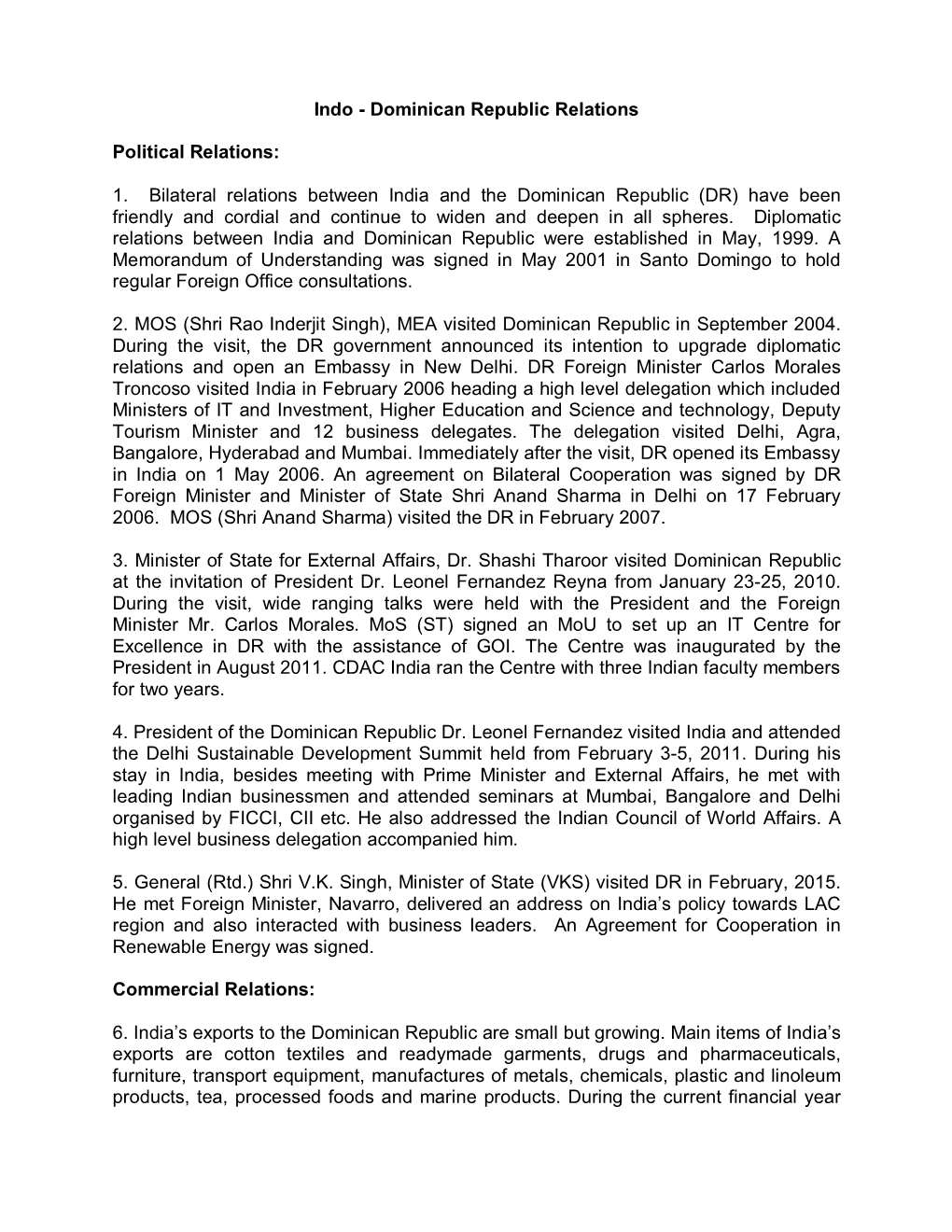 1. Bilateral Relations Between India and the Dominican Republic (DR) Have Been Friendly and Cordial and Continue to Widen and Deepen in All Spheres