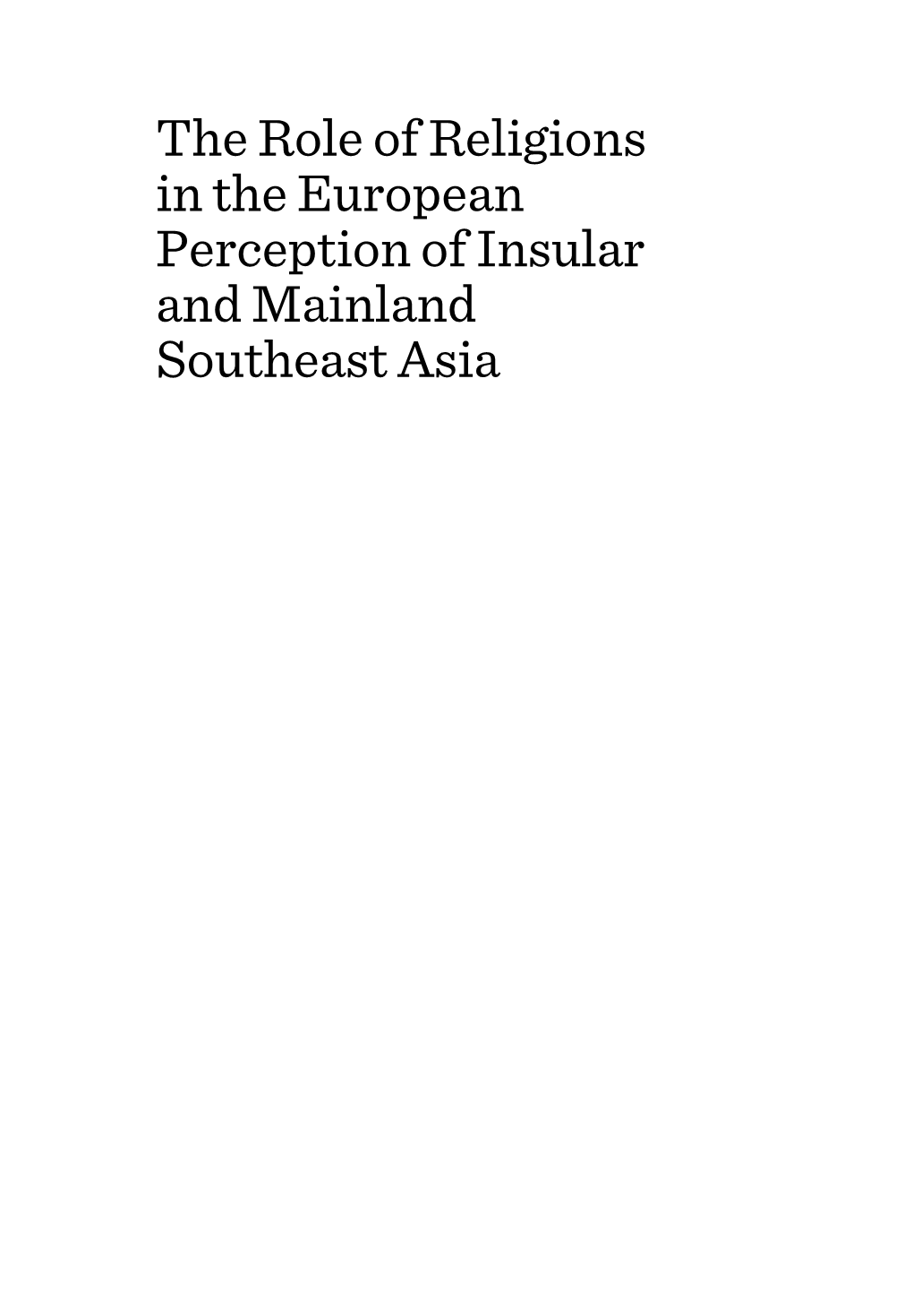 The Role of Religions in the European Perception of Insular and Mainland Southeast Asia