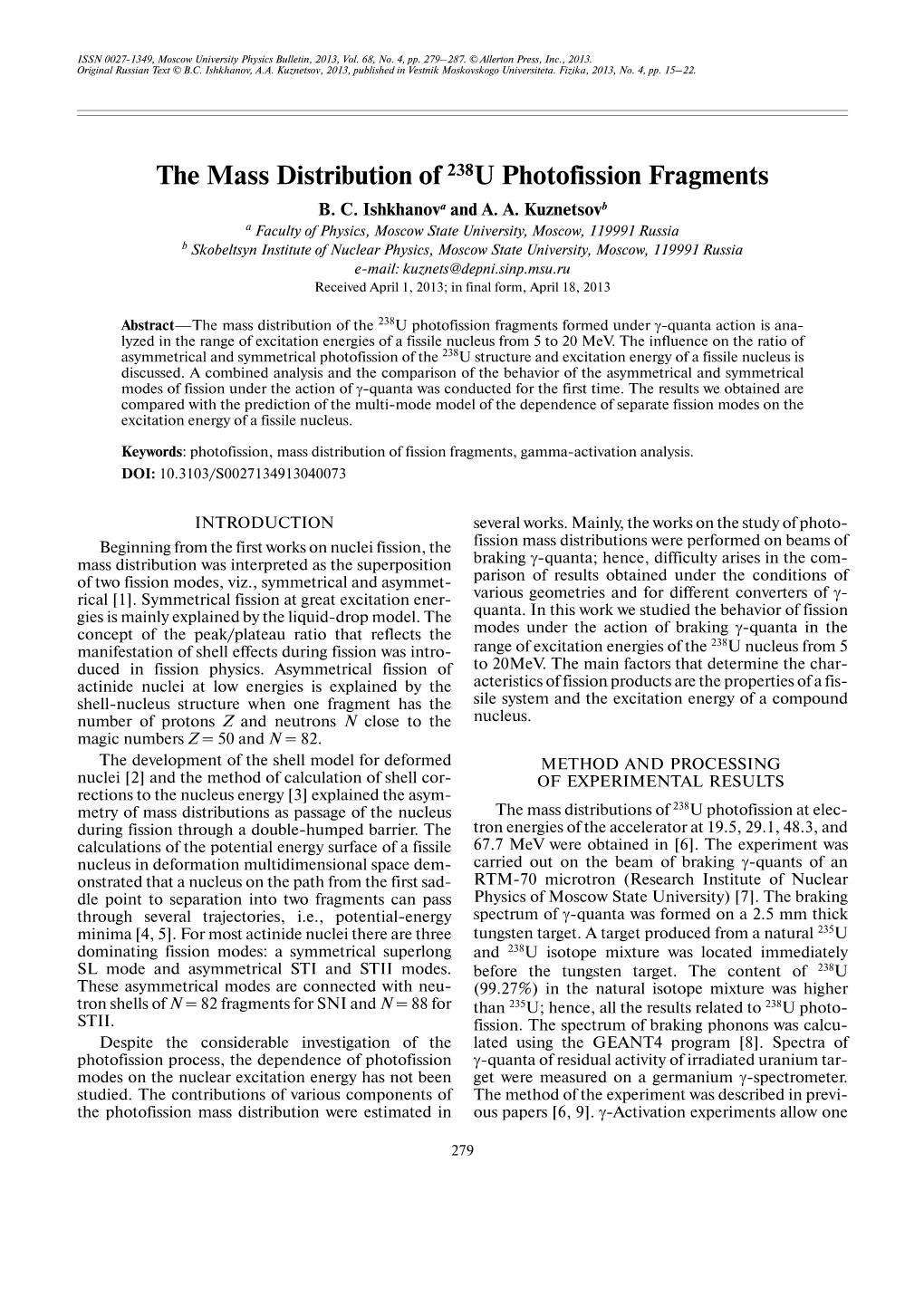 The Mass Distribution of 238U Photofission Fragments B