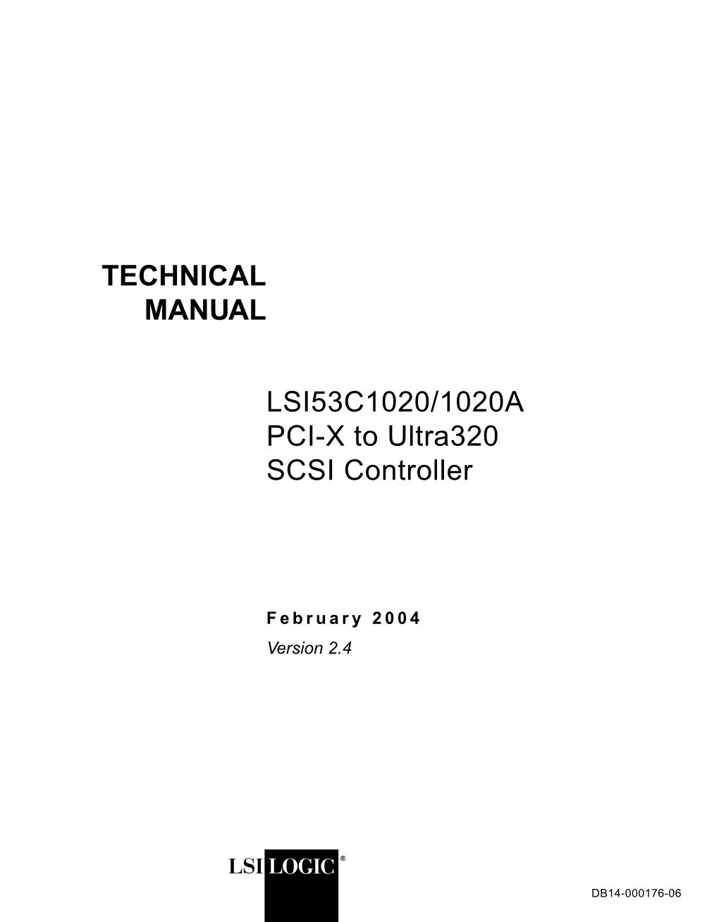 LSI53C1020/1020A PCI-X to Ultra320 SCSI Controller Technical Manual Iii Version 2.4 Copyright © 2001Ð2004 by LSI Logic Corporation