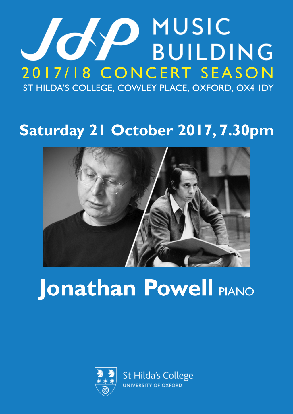 Jonathan Powell PIANO Jonathan Powell PIANO Jacqueline Du Pré Music Building Saturday 21 October 2017, 7.30Pm Pre-Concert Talk with Prof