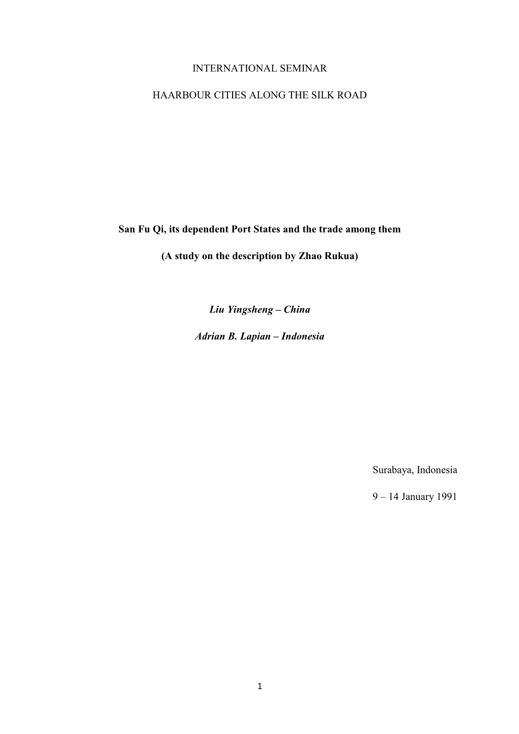 INTERNATIONAL SEMINAR HAARBOUR CITIES ALONG the SILK ROAD San Fu Qi, Its Dependent Port States and the Trade Among Them (A Stud