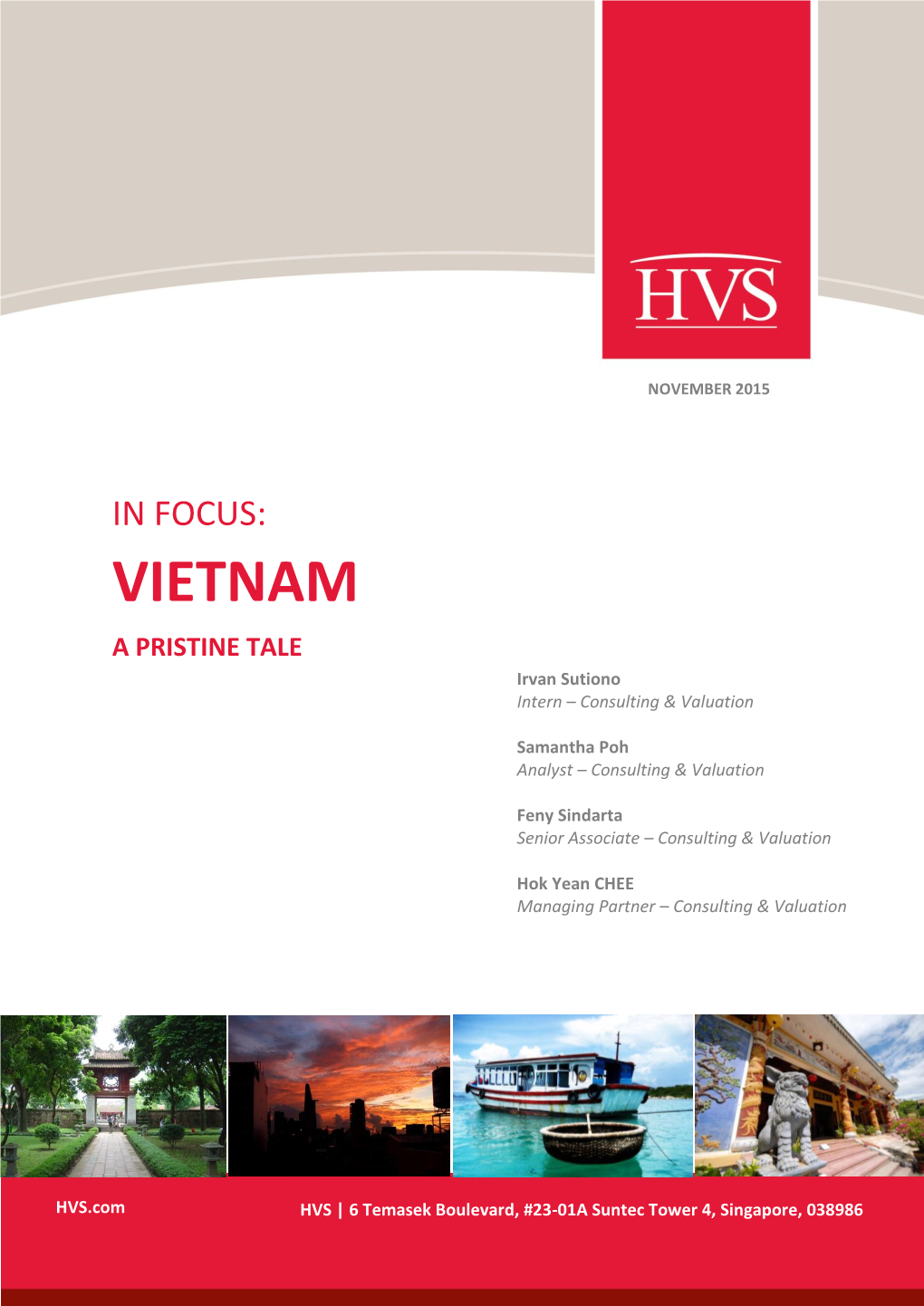 IN FOCUS: VIETNAM a PRISTINE TALE Irvan Sutiono Intern – Consulting & Valuation