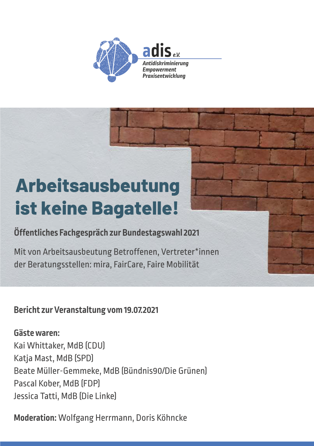 Öffentliches Fachgespräch Zur Bundestagswahl 2021 Mit Von Arbeitsausbeutung Betroffenen, Vertreter*Innen Der Beratungsstellen: Mira, Faircare, Faire Mobilität