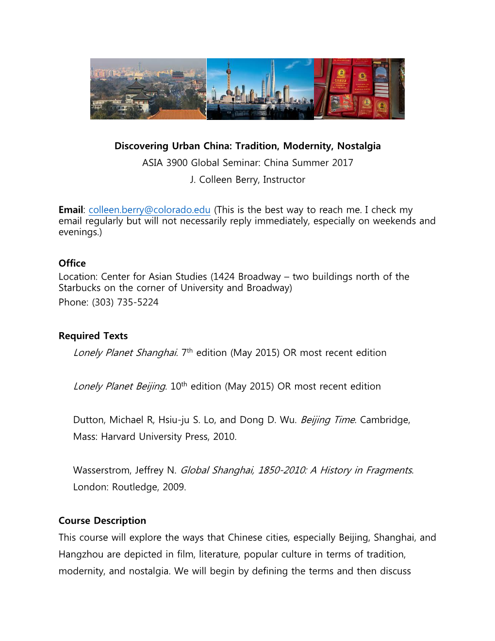 Discovering Urban China: Tradition, Modernity, Nostalgia ASIA 3900 Global Seminar: China Summer 2017 J. Colleen Berry, Instructor
