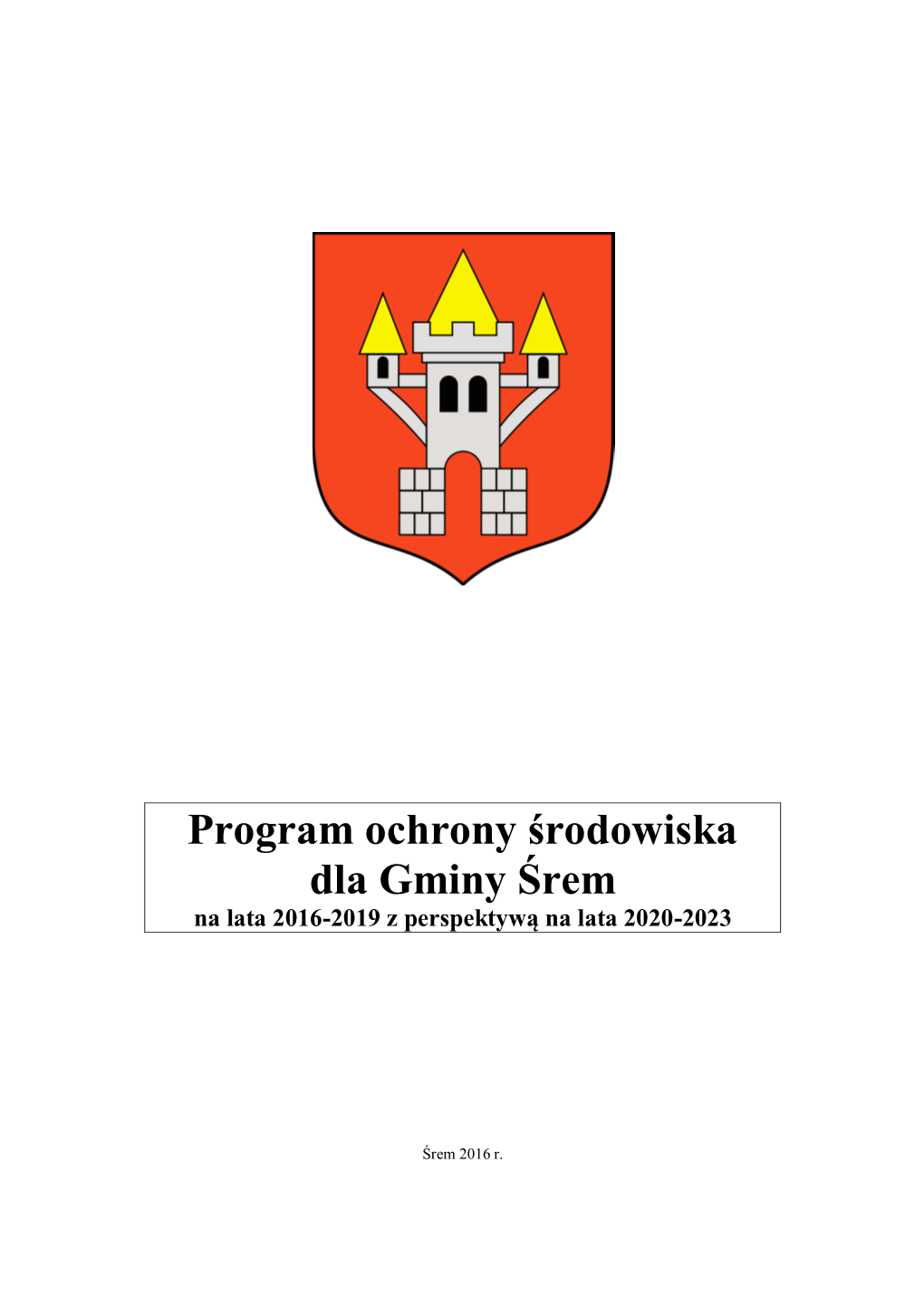 Program Ochrony Środowiska Dla Gminy Śrem Na Lata 2016-2019 Z Perspektywą Na Lata 2020-2023