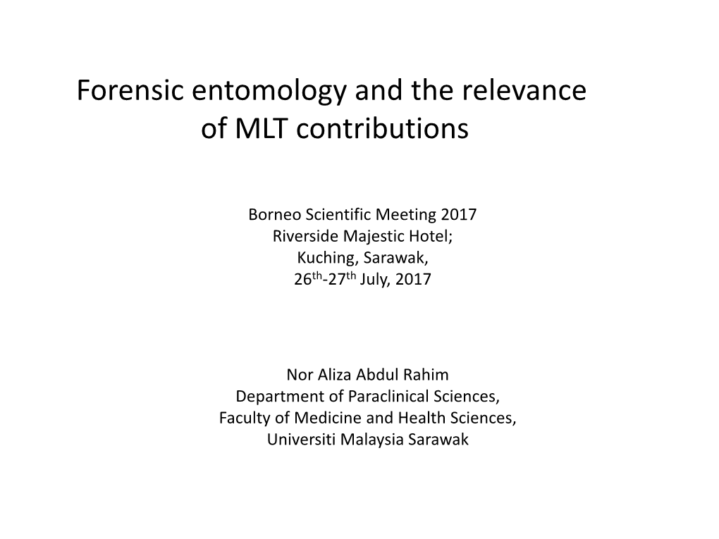 Forensic Entomology and the Relevance of MLT Contributions