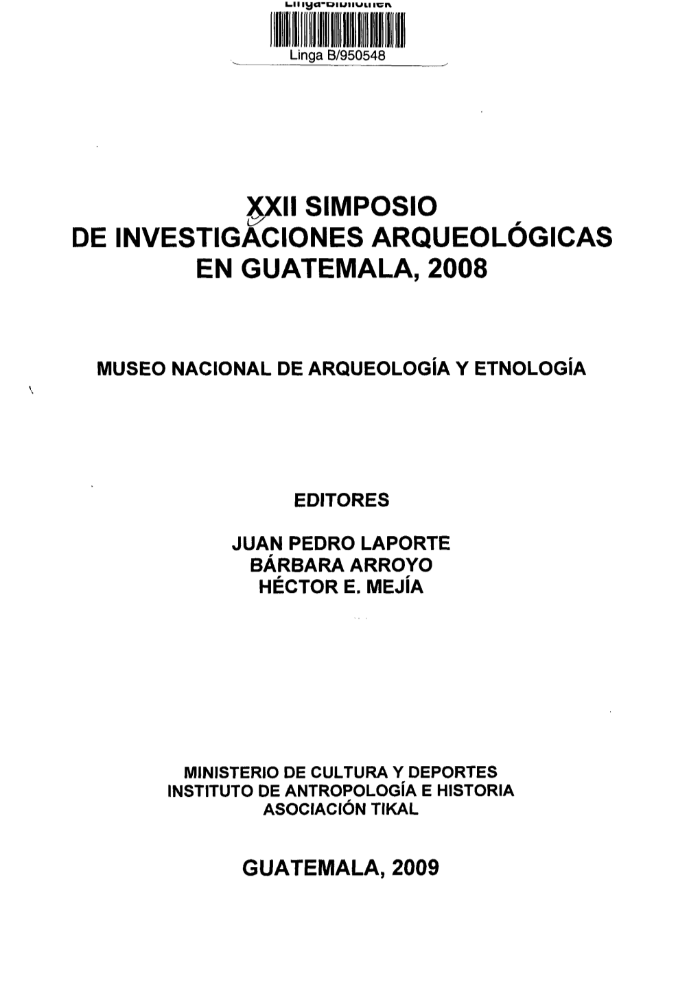 Xxii Simposio De Investigaciones Arqueológicas En Guatemala, 2008
