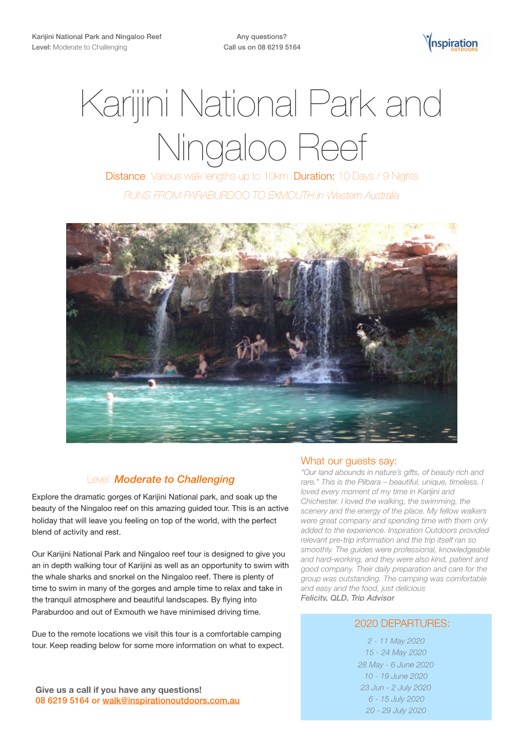 Karijini National Park and Ningaloo Reef Distance: Various Walk Lengths up to 10Km Duration: 10 Days / 9 Nights RUNS from PARABURDOO to EXMOUTH in Western Australia