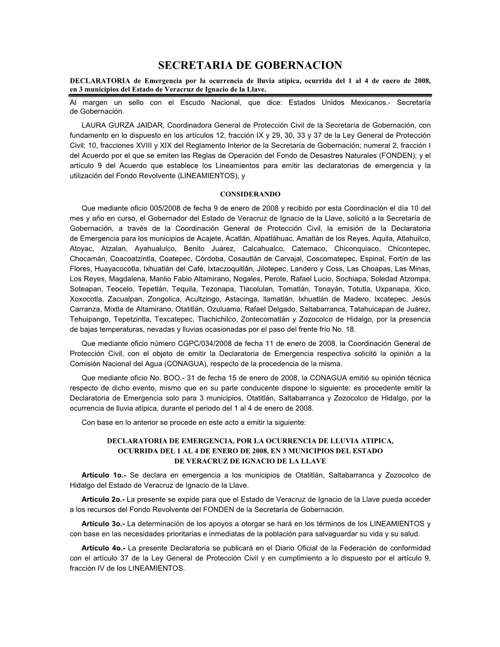 DECLARATORIA De Emergencia Por La Ocurrencia De Lluvia Atípica, Ocurrida Del 1 Al 4 De Enero De 2008, En 3 Municipios Del Estado De Veracruz De Ignacio De La Llave