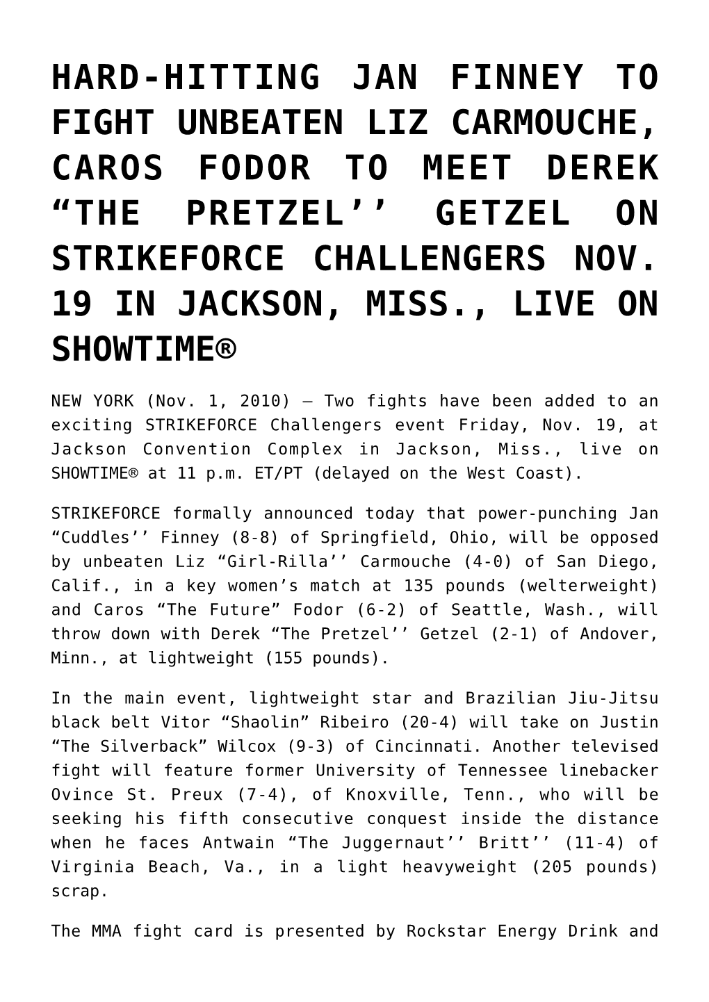 Hard-Hitting Jan Finney to Fight Unbeaten Liz Carmouche, Caros Fodor to Meet Derek “The Pretzel’’ Getzel on Strikeforce Challengers Nov