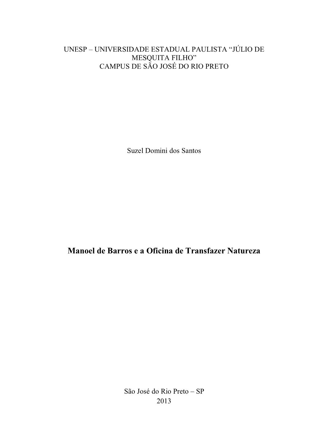 Manoel De Barros E a Oficina De Transfazer Natureza