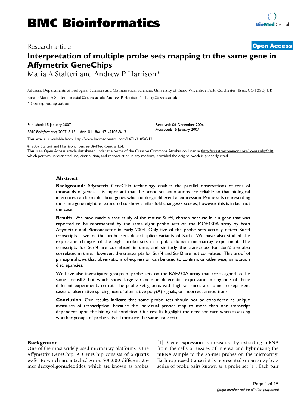 Interpretation of Multiple Probe Sets Mapping to the Same Gene in Affymetrix Genechips Maria a Stalteri and Andrew P Harrison*