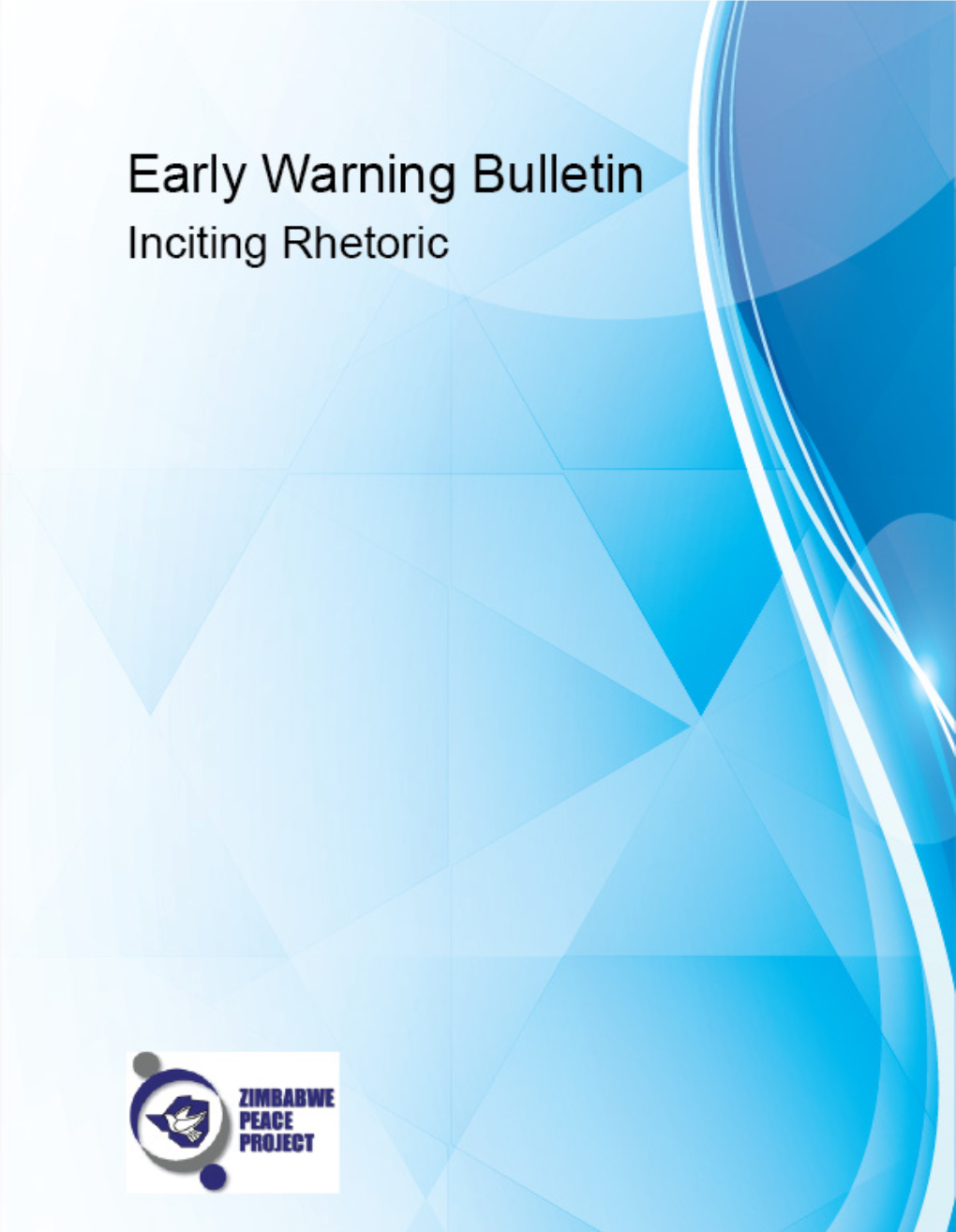 3 Executive Summary 5 Introduction 6 Indicators of Concern 12 Mitigatory Factors 13 Recommendations 14 About Zimbabwe Peace Project