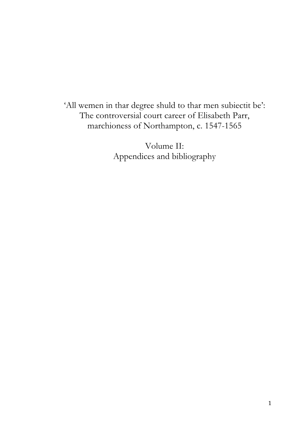 All Wemen in Thar Degree Shuld to Thar Men Subiectit Be’: the Controversial Court Career of Elisabeth Parr, Marchioness of Northampton, C