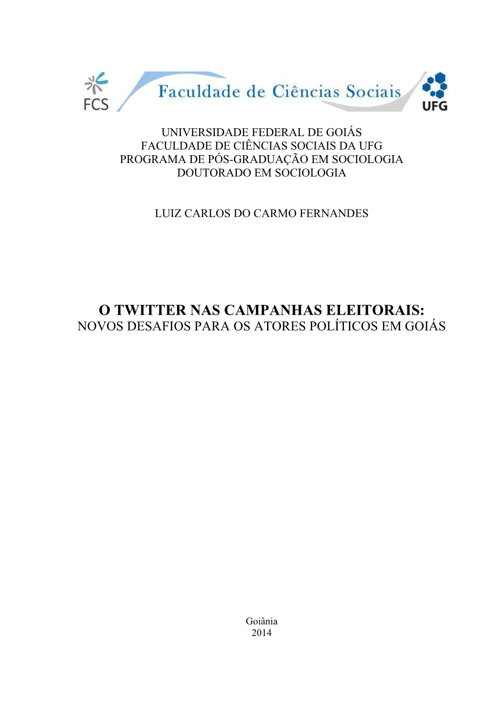 O Twitter Nas Campanhas Eleitorais: Novos Desafios Para Os Atores Políticos Em Goiás