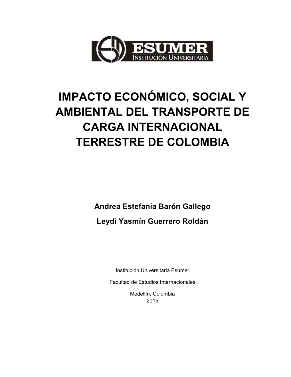 Impacto Económico, Social Y Ambiental Del Transporte De Carga Internacional Terrestre De Colombia