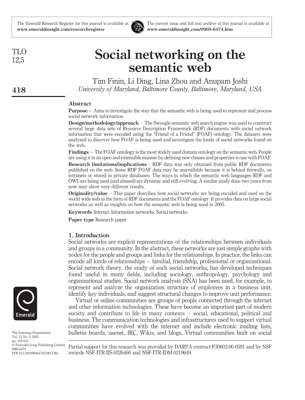 Social Networking on the Semantic Web Tim Finin, Li Ding, Lina Zhou and Anupam Joshi 418 University of Maryland, Baltimore County, Baltimore, Maryland, USA