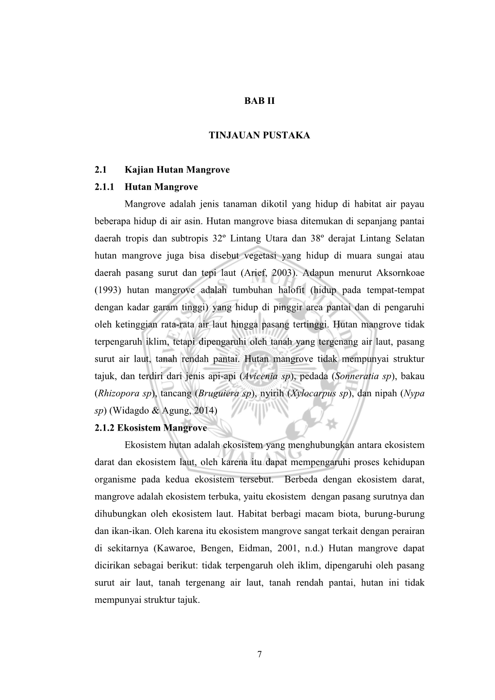 BAB II TINJAUAN PUSTAKA 2.1 Kajian Hutan Mangrove 2.1.1 Hutan Mangrove Mangrove Adalah Jenis Tanaman Dikotil Yang Hidup Di