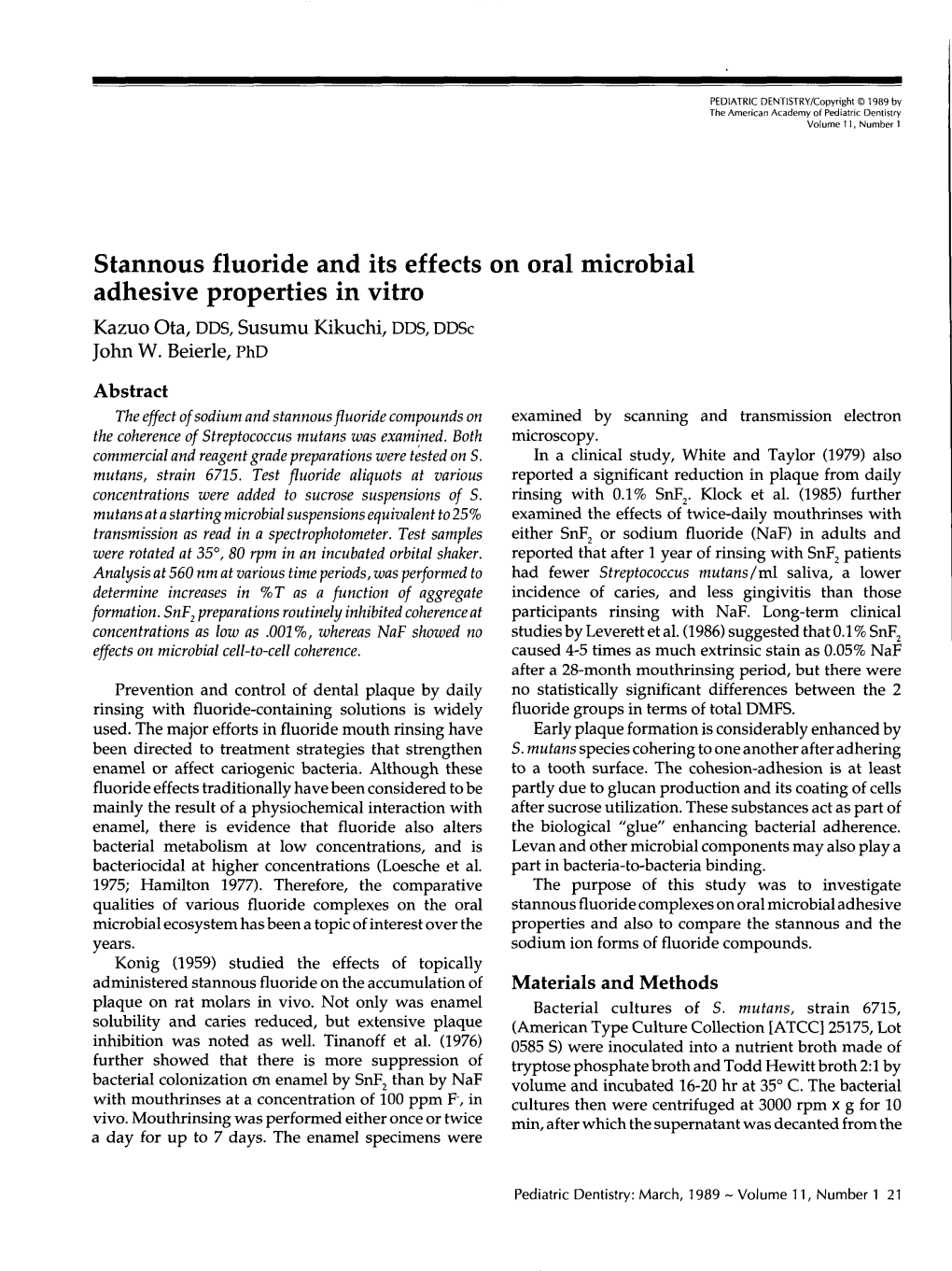 Stannous Fluoride and Its Effects on Oral Microbial Adhesive Properties in Vitro Kazuo Ota, DDS, Susumu Kikuchi, DDS, Ddsc John W