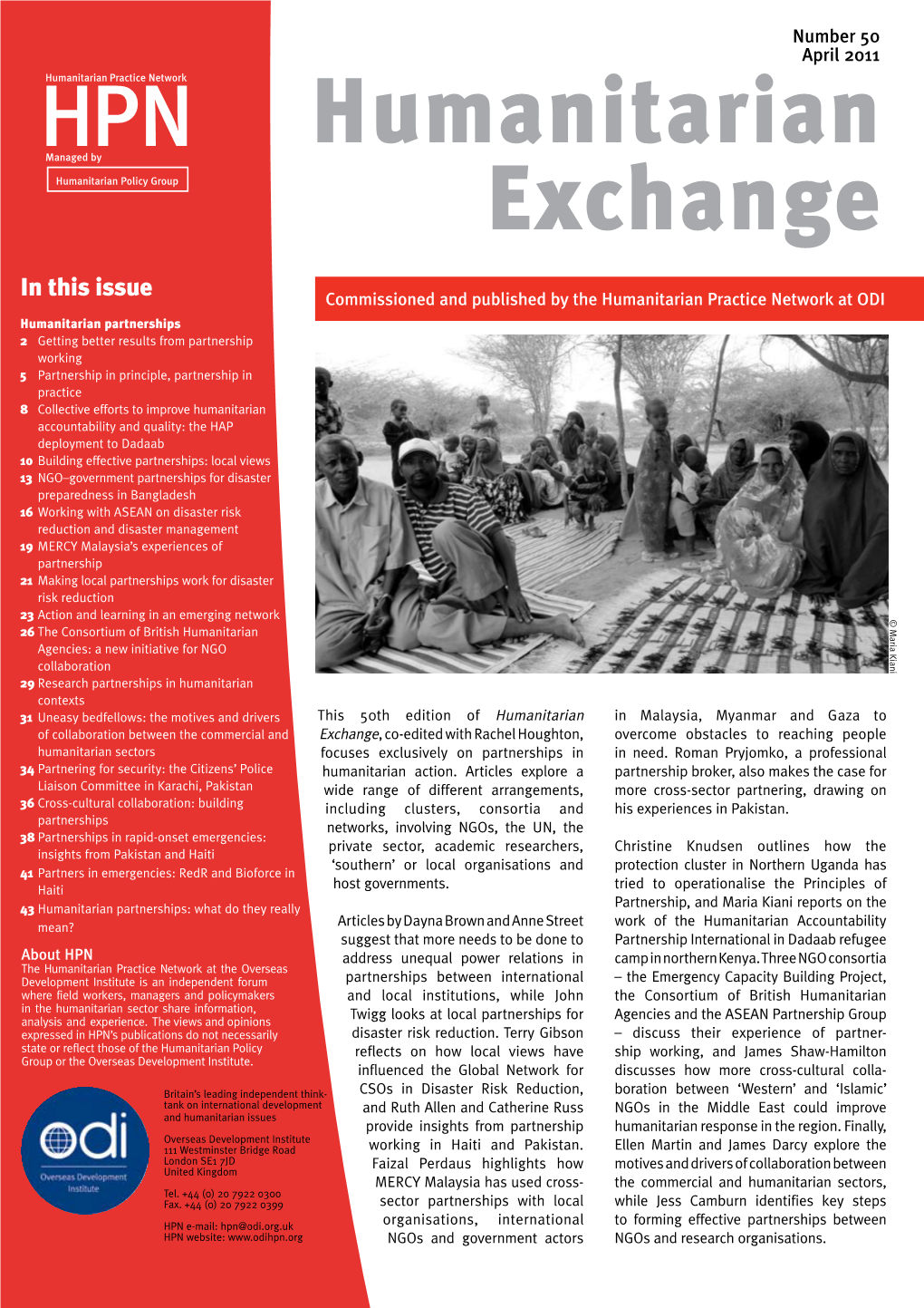 Humanitarian Exchange Magazine and Four Network Papers a Year, Plus Occasional Good Practice Reviews)