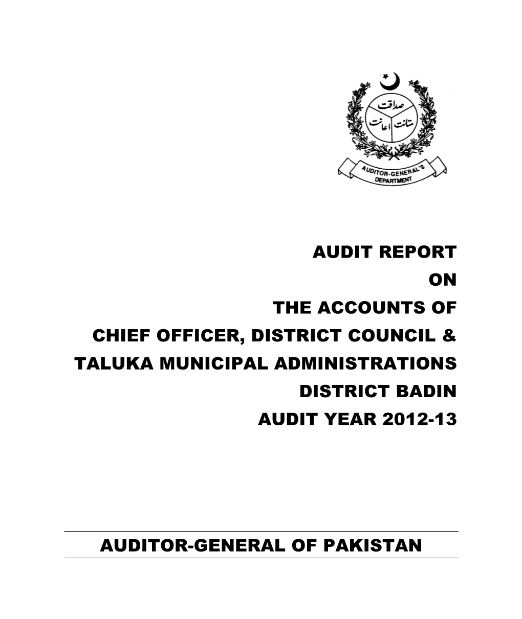 Audit Report on the Accounts of Chief Officer, District Council & Taluka Municipal Administrations District Badin Audit Year 2012-13