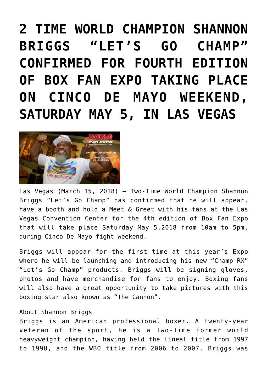 2 Time World Champion Shannon Briggs “Let’S Go Champ” Confirmed for Fourth Edition of Box Fan Expo Taking Place on Cinco De Mayo Weekend, Saturday May 5, in Las Vegas