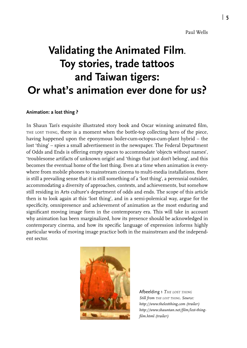 Validating the Animated Film. Toy Stories, Trade Tattoos and Taiwan Tigers: Or What’S Animation Ever Done for Us?