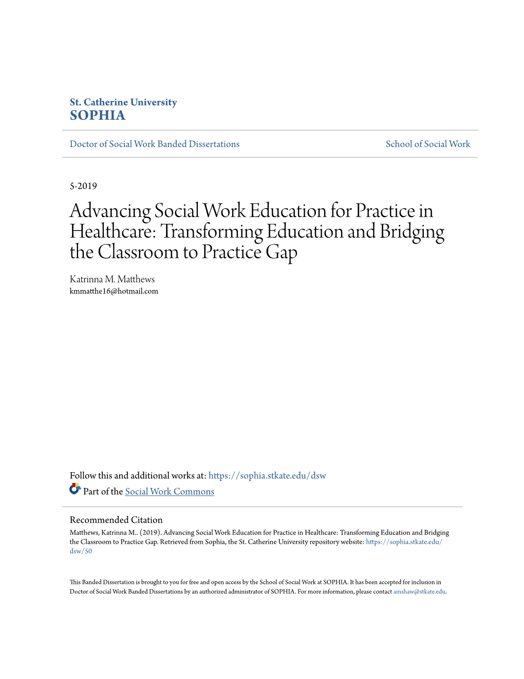 Advancing Social Work Education for Practice in Healthcare: Transforming Education and Bridging the Classroom to Practice Gap Katrinna M