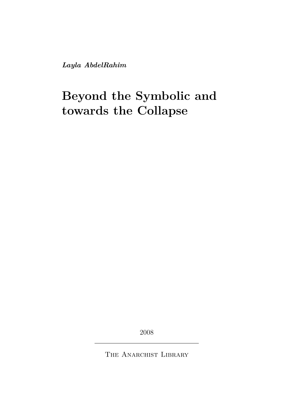 Beyond the Symbolic and Towards the Collapse
