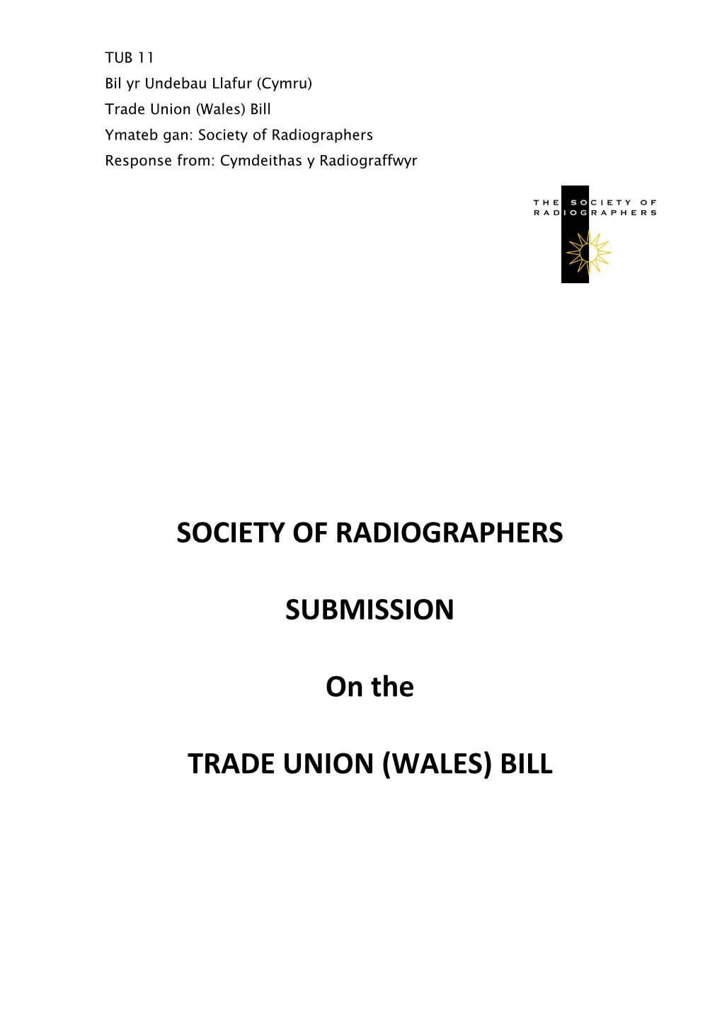 SOCIETY of RADIOGRAPHERS SUBMISSION on the TRADE UNION (WALES) BILL