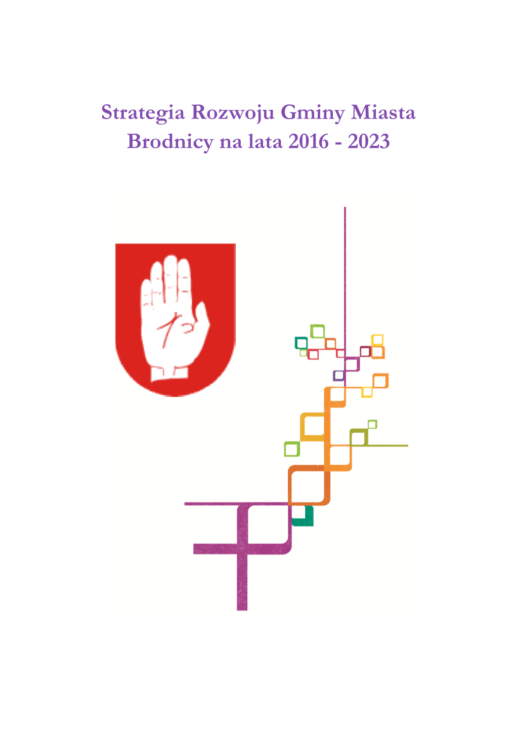 Strategia Rozwoju Gminy Miasta Brodnicy Na Lata 2016 - 2023