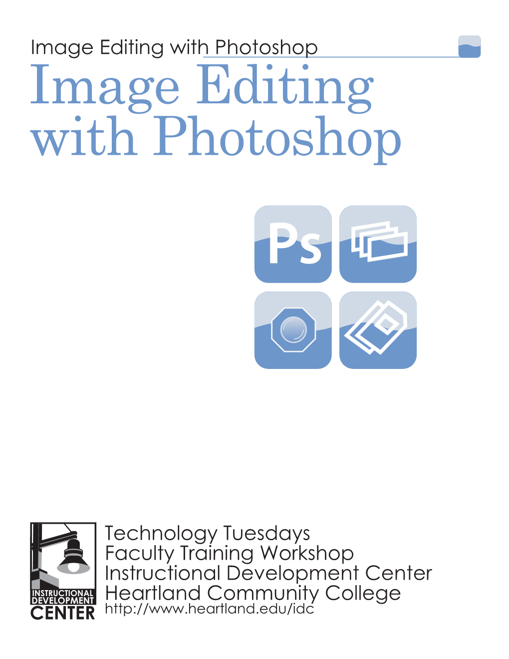 Image Editing with Photoshop Image Editing with Photoshop Ps